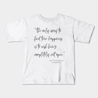 A Quote about Happiness from "The Invisible Man" by Ralph Ellison Kids T-Shirt